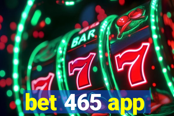 bet 465 app